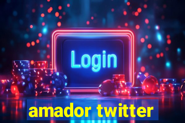 amador twitter